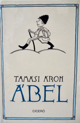 Tam�si �bel - �bel Tril�gia    - �bel a rengetegben - �bel az orsz�gban - �bel Amerik�ban