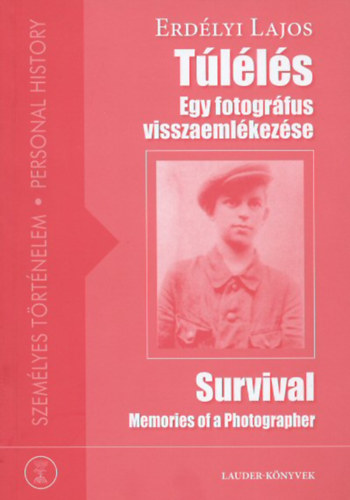 Erdlyi Lajos - Tlls - egy fotogrfus visszaemlkezse