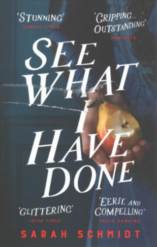 Sarah Schmidt - See What I Have Done