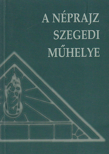 Barna-Juhsz-Pusztai - A nprajz szegedi mhelye