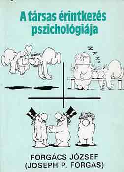 Forg�cs J�zsef - A t�rsas �rintkez�s pszichol�gi�ja