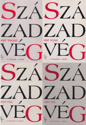 Századvég 1997 Teljes évfolyam - Új évfolyam 1997. TAVASZ 4. szám / NYÁR 5. szám / ŐSZ 6. szám / TÉL 7. szám