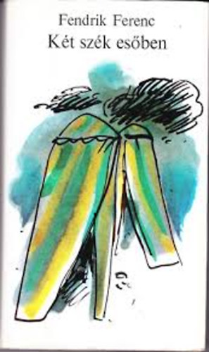 Fendrik Ferenc - K�t sz�k es�ben