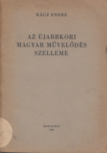 R�cz Endre - Az �jabbkori magyar m�vel�d�s szelleme