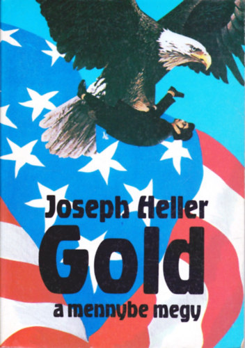 Joseph Heller - Gold a mennybe megy
