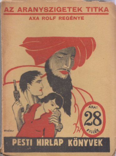 Axa Rolf - Az aranyszigetek titka (Pesti H�rlap k�nyvek)