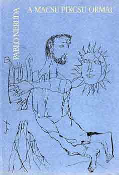 Pablo Neruda - A Macsu Pikcsu ormai