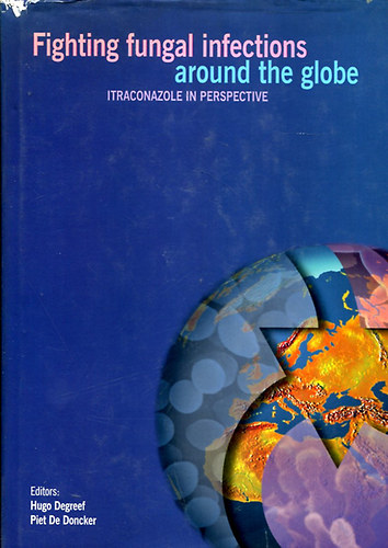 Piet de Doncker Hugo Degreef  (edit.) - Fighting fungal infections around the globe