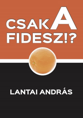 Lantai Andrs - Csak a FIDESZ?