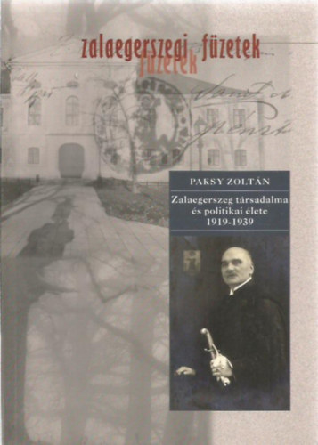 Paksy Zolt�n - Zalaegerszeg t�rsadalma �s politikai �lete n1919-1939