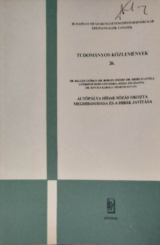 Autópálya hídak sózás okozta meghibásodása és a hibák javítása (Tudományos közlemények 26.)