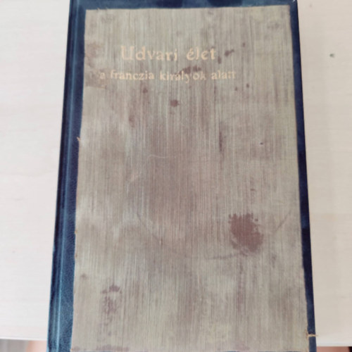 Udvari élet a franczia királyok alatt