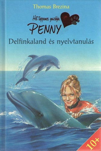 Thomas Brezina - H�t Tappancs gazd�ja, Penny: Delfinkaland �s nyelvtanul�s