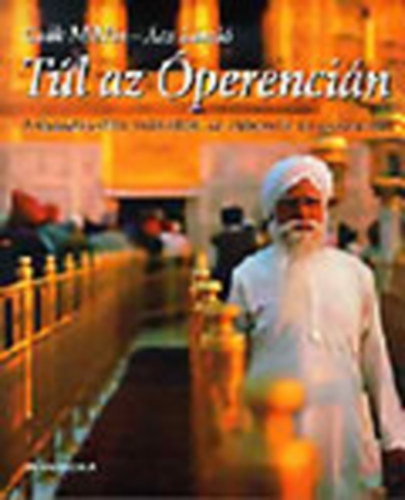 Cs�k Mikl�s; �cs L�szl� - T�l az �perenci�n - A var�zslatos Indi�t�l az indon�z �denkertig