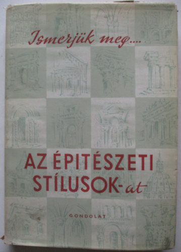 Gerő László - Ismerjük meg... - Az építészeti stílusok.-at