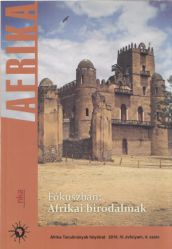 Br Gbor  (fszerk.) - Afrika Tanulmnyok folyirat 2010/VI.vfolyam, 4.szm (Fkuszban - Afrikai birodalmak)