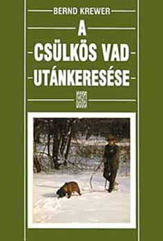 Bernd Krewer - A csülkös vad utánkeresése