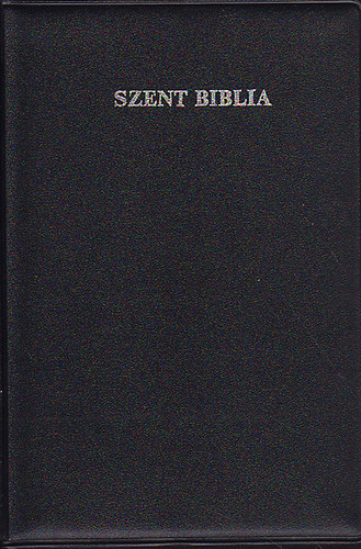 A Szent Biblia, azaz: Istennek  s j  Testamentomban foglaltatott egsz Szent rs