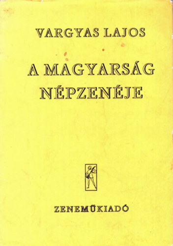 Vargyas Lajos - A magyarság népzenéje