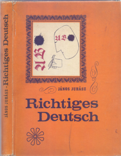 J�nos Juh�sz - Richtiges deutsch - 16 Gespraeche �ber typische Fehler in der Umgangssprache f�r Ungarn (M�sodik kiad�s - 88 �br�val)