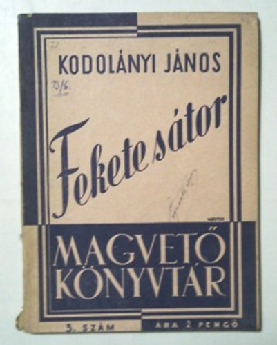 Kodolányi János - Fekete sátor (Magvető Könyvtár) - I. kiadás