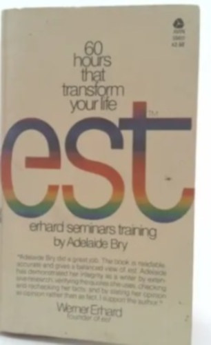 Adelaide Bry - Est (Erhard Seminars Training : 60 Hours That Transform Your Life)