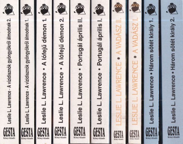Leslie L. Lawrence L�rincz L. L�szl� - 5 db. L�rincz L. L�szl� m� 10 k�tetben: H�rom s�t�t kir�ly 1-2. + A vad�sz I-II. + Portug�l �prilis I-II. + A l�fej� d�mon 1-2. + A v�zidiszn�k gy�ngy�kr�l �lmodnak 1-2.