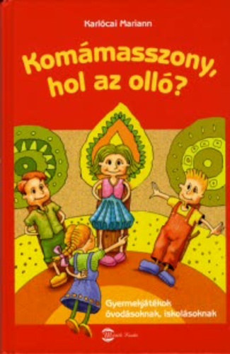 Karl�cai Marianne - Kom�masszony, hol az oll�?