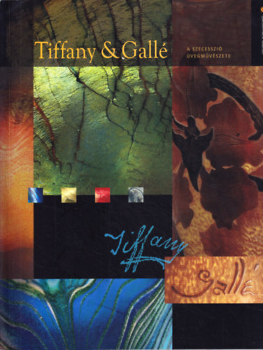 Tiffany & Gall - A szecesszi vegmvszete.