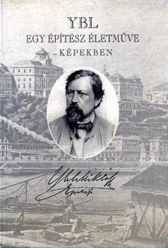 Farkasn� �cs Erzs�bet - Ybl - Egy �p�t�sz �letm�ve k�pekben