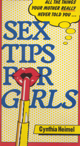 Cynthia Heimel - Sex Tips For Girls