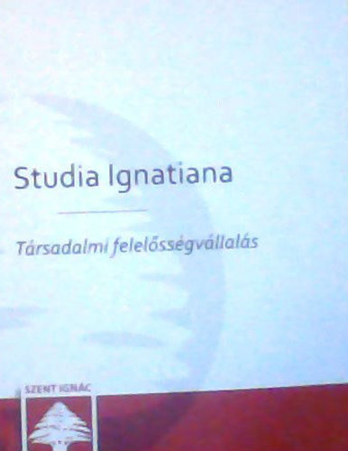 Studia Ignatiana V. Trsadalmi felelssgvllals