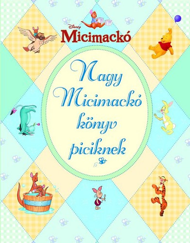Micimackó - Nagy Micimackó könyv piciknek