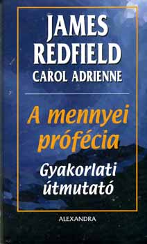 James Redfield Carol Adrienne - A mennyei pr�f�cia - Gyakorlati �tmutat�