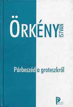 rkny Istvn - Prbeszd a groteszkrl