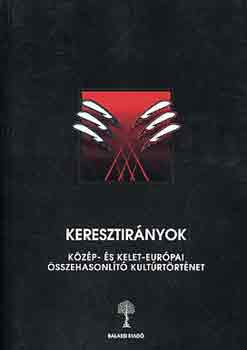 Keresztir�nyok (k�z�p- �s kelet-eur�pai �sszehasonl�t� kult�rt�rt�net)