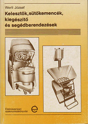 Werli J�zsef - Keleszt�k, s�t�kemenc�k, kieg�sz�t� �s seg�dberendez�sek