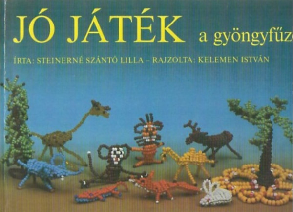 Steinerné Szántó Lilla - Jó játék a gyöngyfűzés