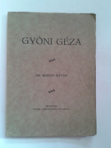 Dr. Boross Istv�n - Gy�ni G�za - A k�lt� hal�l�nak t�z �ves fordul�j�ra