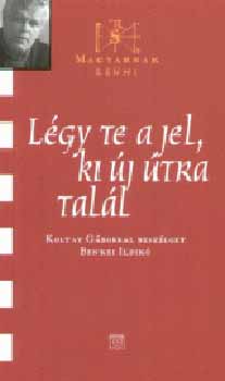 Benkei Ildik� - L�gy te a jel, ki �j �tra tal�l