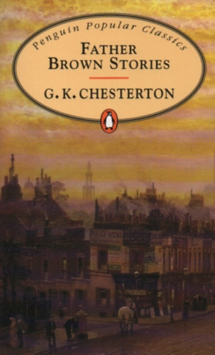 Gilbert Keith Chesterton - Father Brown Stories