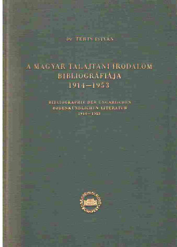 Terts Istvn dr - A magyar talajtani irodalom bibliogrfija 1914-1953