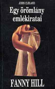 John Cleland - Egy örömlány emlékiratai - Fanny Hill