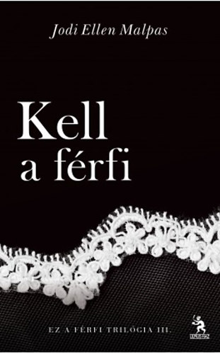 Jodi Ellen Malpas - Kell a f�rfi
