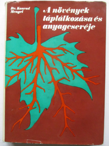 Konrad Dr. Mengel - A nvnyek tpllkozsa s anyagcserje