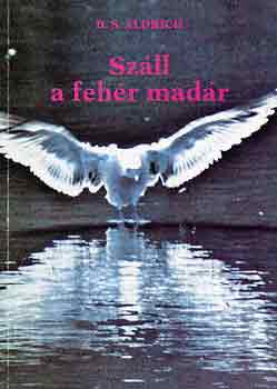 B.S. Aldrich - Sz�ll a feh�r mad�r