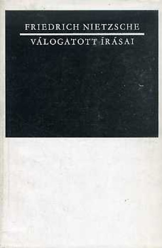Friedrich Nietzsche - Válogatott írásai