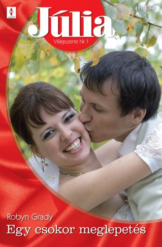 Robyn Grady - J�lia 481. (Egy csokor meglepet�s)