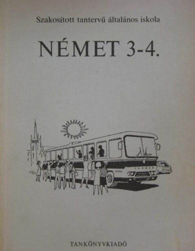 N�meth K�rolyn�, B�nyi Margit  V�lgyes Mih�ly (ill.), Dr. Arat� J�nosn� (lektor) - N�met 3-4. (SZAKOS�TOTT TANTERV� �LTAL�NOS ISKOLA/3-4. OSZT�LY)
