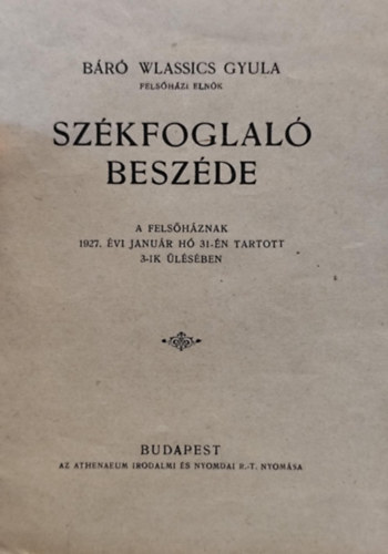 Báró Wlassics Gyula - Báró Wlassics Gyula székfoglaló beszéde a felsőháznak 1927. évi január hó 31-én tartott 3-ik ülésében